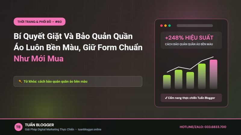Bí Quyết Giặt Và Bảo Quản Quần Áo Luôn Bền Màu, Giữ Form Chuẩn Như Mới Mua - cách bảo quản quần áo bền màu