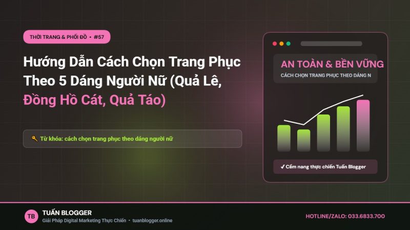 Hướng Dẫn Cách Chọn Trang Phục Theo 5 Dáng Người Nữ (Quả Lê, Đồng Hồ Cát, Quả Táo) - cách chọn trang phục theo dáng người nữ