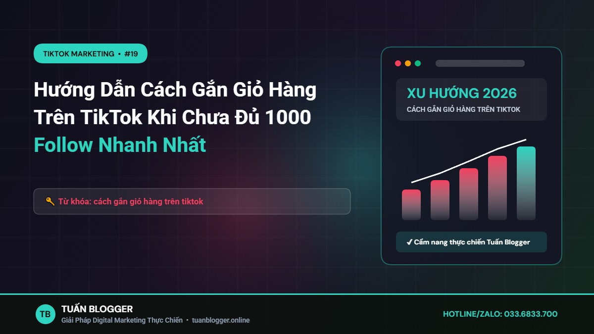 Hướng Dẫn Cách Gắn Giỏ Hàng Trên TikTok Khi Chưa Đủ 1000 Follow Nhanh Nhất - cách gắn giỏ hàng trên tiktok