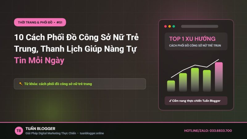 10 Cách Phối Đồ Công Sở Nữ Trẻ Trung, Thanh Lịch Giúp Nàng Tự Tin Mỗi Ngày - cách phối đồ công sở nữ trẻ trung
