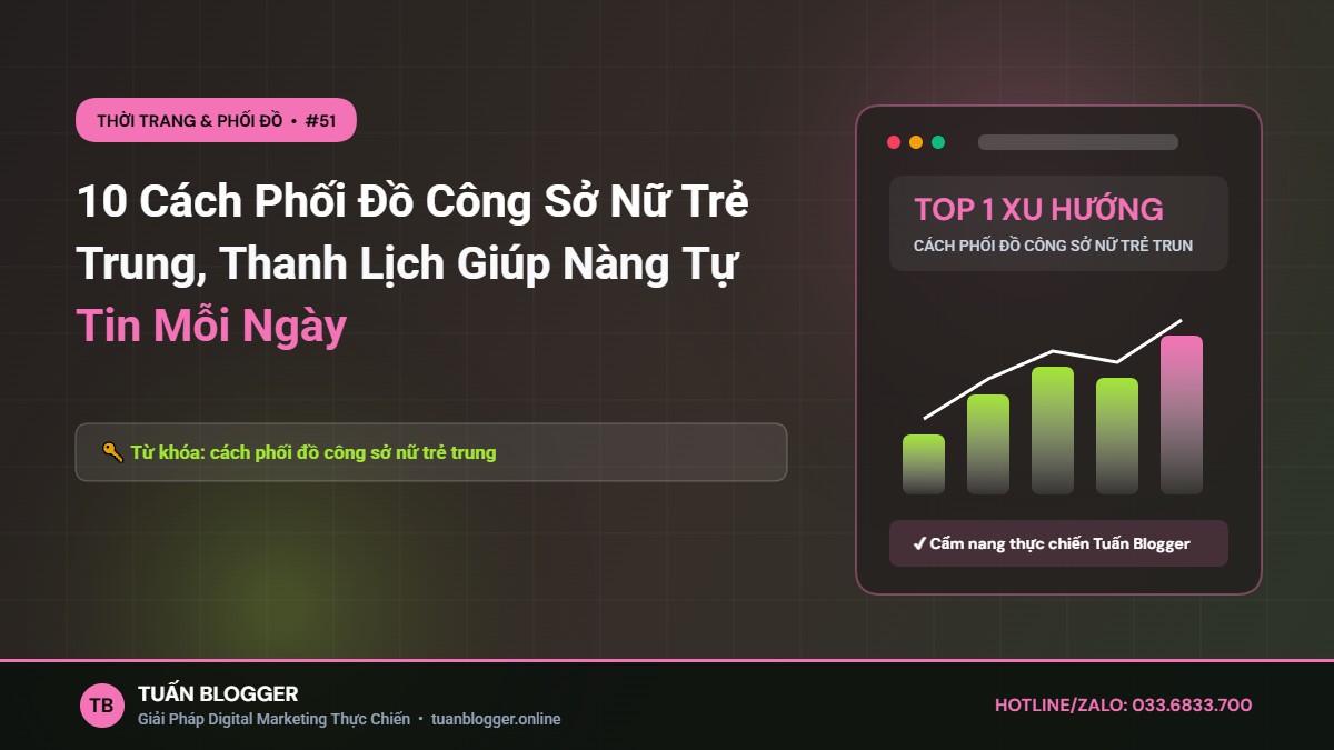 10 Cách Phối Đồ Công Sở Nữ Trẻ Trung, Thanh Lịch Giúp Nàng Tự Tin Mỗi Ngày - Cách phối đồ công sở nữ trẻ trung