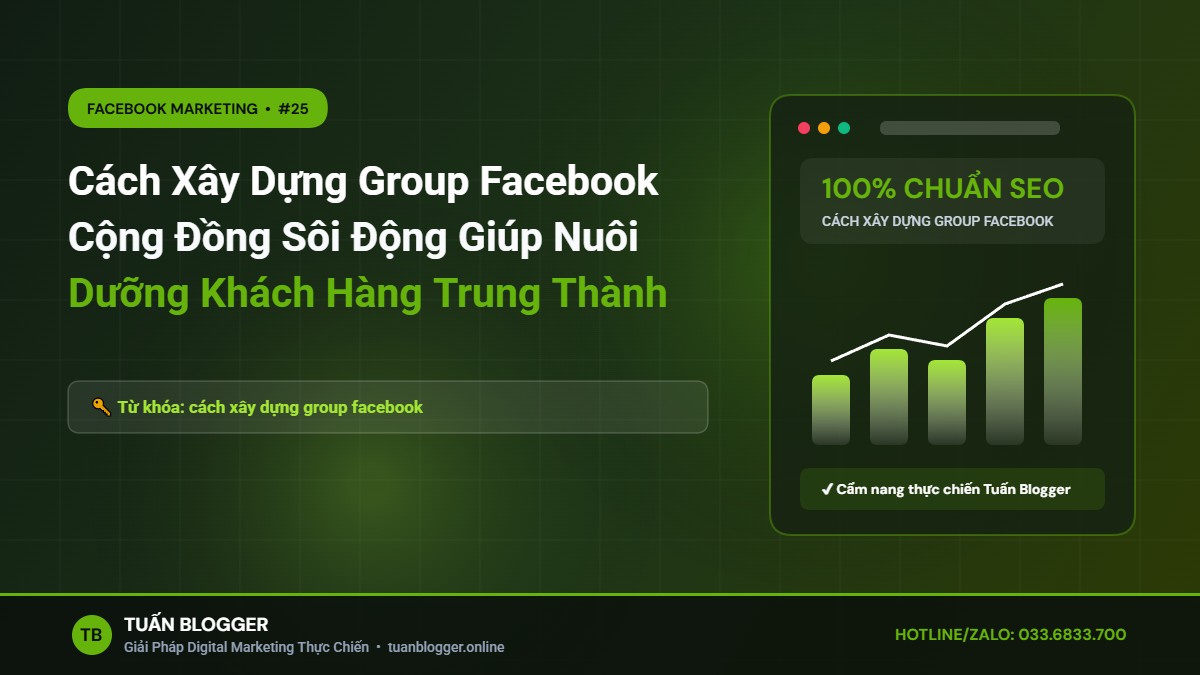 Cách Xây Dựng Group Facebook Cộng Đồng Sôi Động Giúp Nuôi Dưỡng Khách Hàng Trung Thành - cách xây dựng group facebook