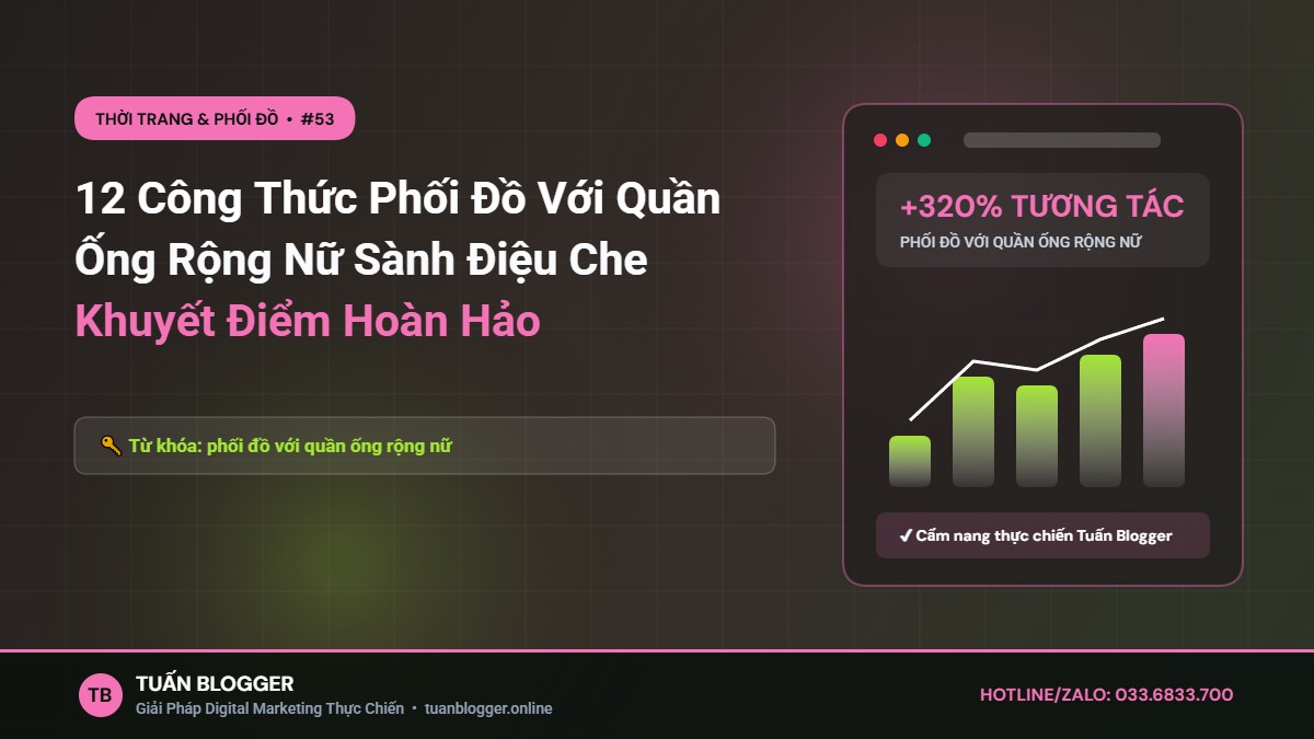12 Công Thức Phối Đồ Với Quần Ống Rộng Nữ Sành Điệu Che Khuyết Điểm Hoàn Hảo - Phối đồ với quần ống rộng nữ