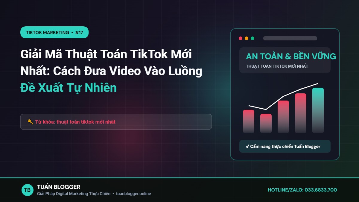 Giải Mã Thuật Toán TikTok Mới Nhất: Cách Đưa Video Vào Luồng Đề Xuất Tự Nhiên - thuật toán tiktok mới nhất