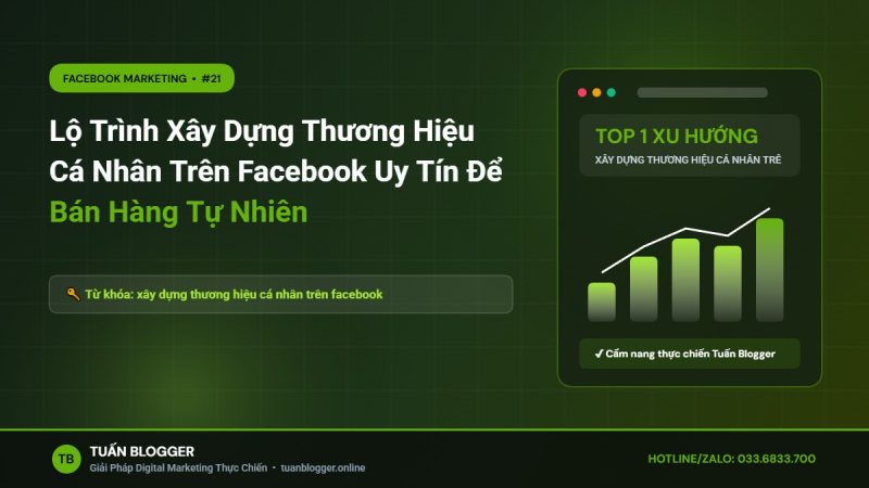 Lộ Trình Xây Dựng Thương Hiệu Cá Nhân Trên Facebook Uy Tín Để Bán Hàng Tự Nhiên - xây dựng thương hiệu cá nhân trên facebook